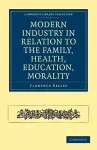 Modern Industry in Relation to the Family, Health, Education, Morality cover