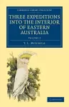 Three Expeditions into the Interior of Eastern Australia cover