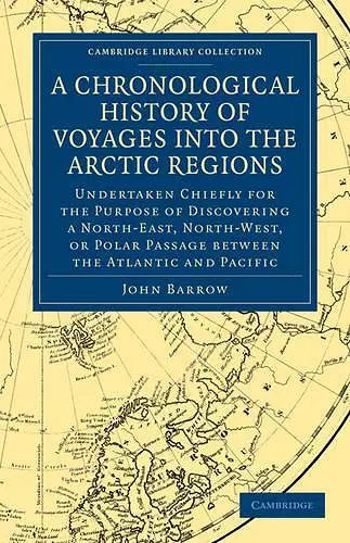 A Chronological History of Voyages into the Arctic Regions cover