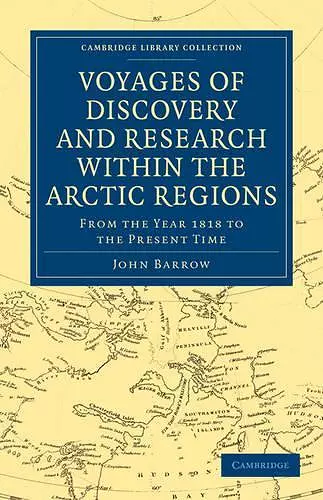 Voyages of Discovery and Research within the Arctic Regions, from the Year 1818 to the Present Time cover