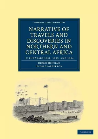 Narrative of Travels and Discoveries in Northern and Central Africa, in the Years 1822, 1823, and 1824 cover