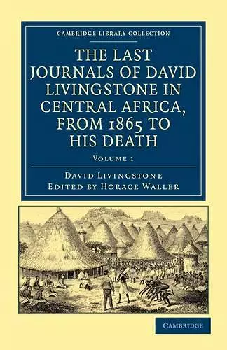 The Last Journals of David Livingstone in Central Africa, from 1865 to his Death cover