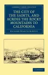 The City of the Saints, and across the Rocky Mountains to California cover