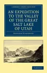 An Expedition to the Valley of the Great Salt Lake of Utah cover