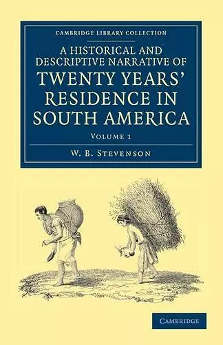 A Historical and Descriptive Narrative of Twenty Years' Residence in South America cover