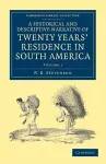 A Historical and Descriptive Narrative of Twenty Years' Residence in South America cover