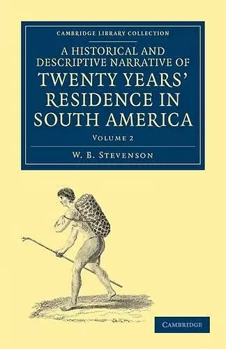 A Historical and Descriptive Narrative of Twenty Years' Residence in South America cover