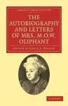 The Autobiography and Letters of Mrs M. O. W. Oliphant cover
