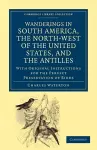 Wanderings in South America, the North-West of the United States, and the Antilles, in the Years 1812, 1816, 1820, and 1824 cover