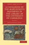 A Catalogue of the Manuscripts Preserved in the Library of the University of Cambridge cover