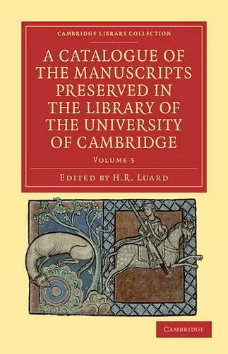 A Catalogue of the Manuscripts Preserved in the Library of the University of Cambridge cover