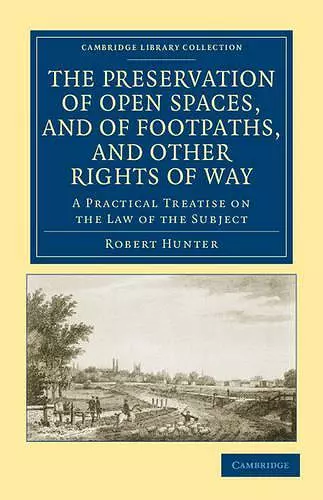 The Preservation of Open Spaces, and of Footpaths, and Other Rights of Way cover