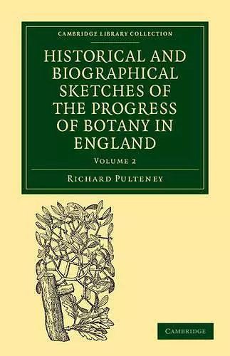 Historical and Biographical Sketches of the Progress of Botany in England cover