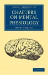 Chapters on Mental Physiology cover