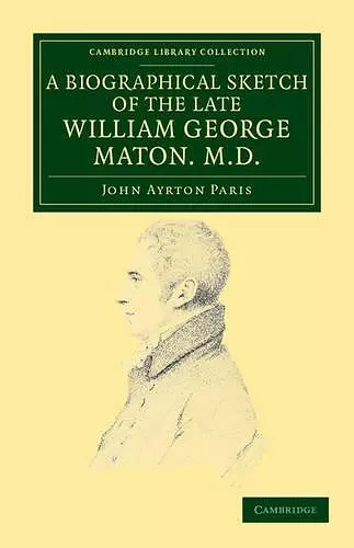 A Biographical Sketch of the Late William George Maton M.D. cover