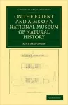 On the Extent and Aims of a National Museum of Natural History cover