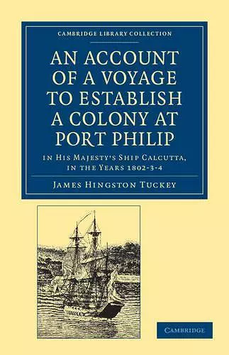 An Account of a Voyage to Establish a Colony at Port Philip in Bass's Strait, on the South Coast of New South Wales cover