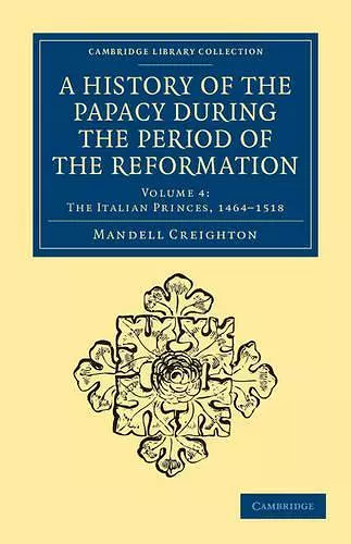 A History of the Papacy during the Period of the Reformation cover