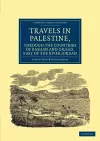 Travels in Palestine, through the Countries of Bashan and Gilead, East of the River Jordan cover