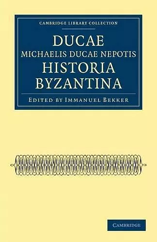 Ducae Michaelis Ducae nepotis historia Byzantina cover