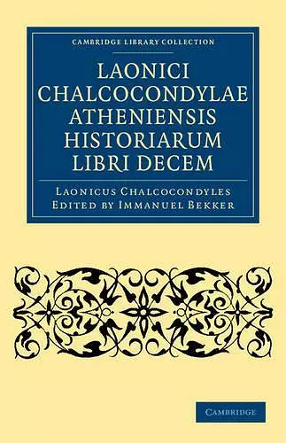 Laonici Chalcocondylae Atheniensis historiarum libri decem cover