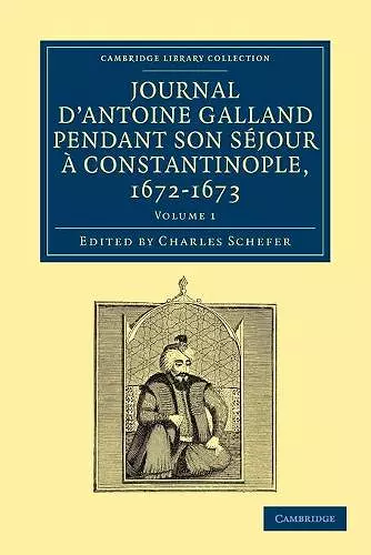 Journal d'Antoine Galland pendant son séjour à Constantinople, 1672–1673 cover