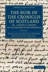 The Buik of the Croniclis of Scotland; or, A Metrical Version of the History of Hector Boece cover