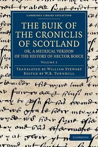 The Buik of the Croniclis of Scotland; or, A Metrical Version of the History of Hector Boece cover