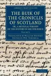 The Buik of the Croniclis of Scotland; or, A Metrical Version of the History of Hector Boece cover
