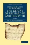 Letters and Papers Illustrative of the Reigns of Richard III and Henry VII cover