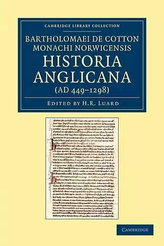 Bartholomaei de Cotton, Monachi Norwicensis, Historia Anglicana (AD 449–1298) cover