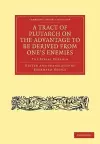 A Tract of Plutarch on the Advantage to Be Derived from One's Enemies (De Capienda ex Inimicis Utilitate) cover