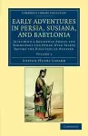 Early Adventures in Persia, Susiana, and Babylonia cover