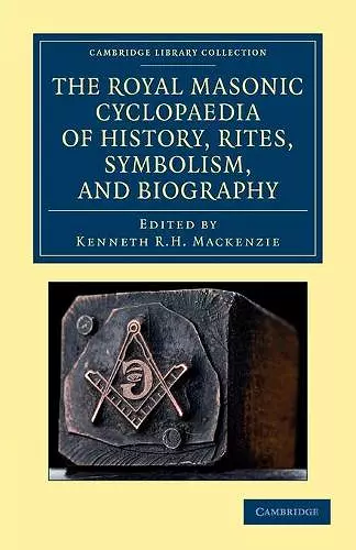 The Royal Masonic Cyclopaedia of History, Rites, Symbolism, and Biography cover