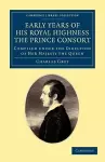 Early Years of His Royal Highness the Prince Consort cover