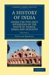 A History of India under the Two First Sovereigns of the House of Taimur, Báber and Humáyun cover