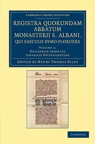 Registra quorundam abbatum monasterii S. Albani, qui saeculo XVmo floruere cover