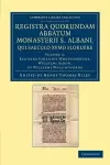 Registra quorundam abbatum monasterii S. Albani, qui saeculo XVmo floruere cover