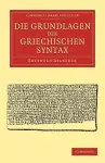 Die Grundlagen der Griechischen Syntax cover