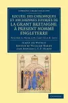Recueil des chroniques et anchiennes istories de la Grant Bretaigne, à present nommé Engleterre cover