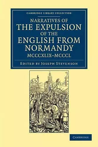 Narratives of the Expulsion of the English from Normandy, MCCCXLIX–MCCCL cover