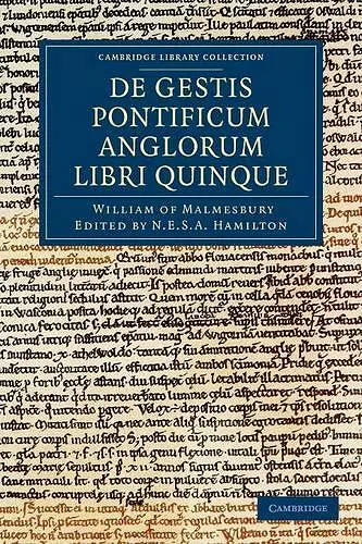 Willelmi Malmesbiriensis Monachi De gestis pontificum Anglorum libri quinque cover