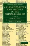 A Classified Index and Synopsis of the Animal Kingdom cover