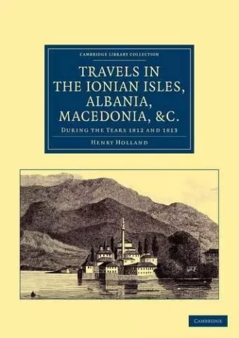 Travels in the Ionian Isles, Albania, Thessaly, Macedonia, etc. cover