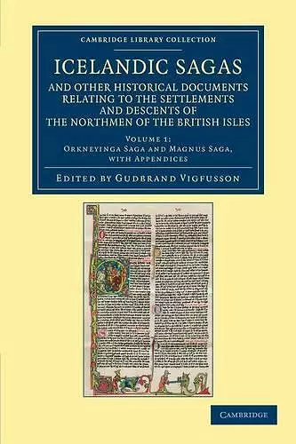 Icelandic Sagas and Other Historical Documents Relating to the Settlements and Descents of the Northmen of the British Isles cover