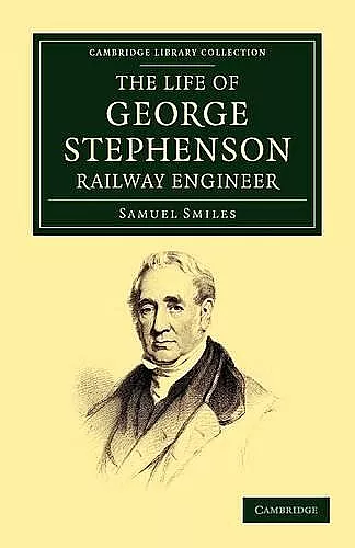 The Life of George Stephenson, Railway Engineer cover