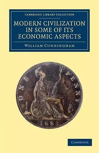 Modern Civilization in Some of its Economic Aspects cover