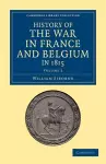 History of the War in France and Belgium, in 1815 cover