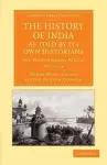 The History of India, as Told by its Own Historians cover