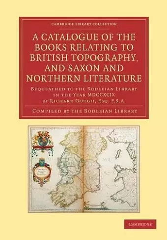 A Catalogue of the Books Relating to British Topography, and Saxon and Northern Literature cover